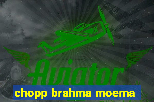 chopp brahma moema